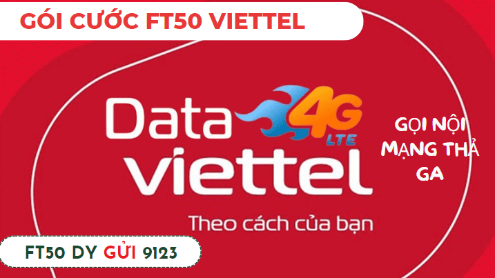 Đăng ký gói cước FT50 Viettel nhận 7GB- thoải mái gọi nội mạng trong suốt 7 ngày