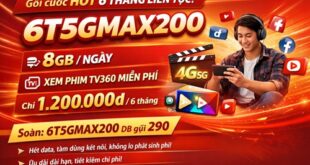 Gói cước 6T5GMAX200 Viettel – 8GB mỗi ngày, dùng 6 tháng liền chỉ 1.200.000đ